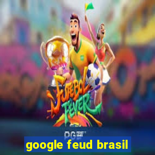 google feud brasil